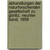 Abhandlungen der Naturforschenden Gesellschaft zu Görlitz, Neunter Band, 1859 door Naturforschende Gesellschaft Zu Görlitz