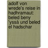 Adolf Von Wrede's Reise In Hadhramaut: Beled Beny 'yssà Und Beled El Hadschar by Adolf Von Wrede