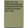Altai-iran und Völkerwanderung: Ziergeschichtliche Untersuchungen über den . door Strzygowski Josef