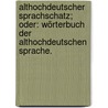 Althochdeutscher Sprachschatz; oder: Wörterbuch der althochdeutschen Sprache. by Hans Ferdinand Massmann
