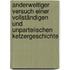 Anderweitiger Versuch einer vollständigen und Unparteiischen Ketzergeschichte
