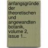 Anfangsgründe Der Theoretischen Und Angewandten Botanik, Volume 2, Issue 1... door Georg Adolph Suckow