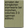 Annalen Der Königlichen Sternwarte Bei München, Volumes 2-3 (German Edition) door Michele Lamont