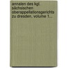 Annalen Des Kgl. Sächsischen Oberappellationsgerichts Zu Dresden, Volume 1... door Sachsen Oberappellationsgericht