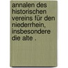 Annalen des historischen Vereins für den Niederrhein, insbesondere die alte . door Verein FüR. Den Niederrhein Historischer