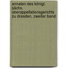 Annalen des königl. sächs. Oberappellationsgerichts zu Dresden, Zweiter Band door Sachsen Oberappellationsgericht