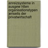 Anreizsysteme In Ausgew Hlten Organisationstypen Jenseits Der Privatwirtschaft door Thomas Zabel