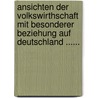 Ansichten Der Volkswirthschaft Mit Besonderer Beziehung Auf Deutschland ...... by Karl Heinrich Rau