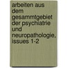 Arbeiten Aus Dem Gesammtgebiet Der Psychiatrie Und Neuropathologie, Issues 1-2 by Richard Krafft-Ebing