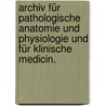 Archiv für pathologische Anatomie und Physiologie und für klinische Medicin. door Rudolf Ludwig K. Virchow