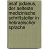 Asaf Judaeus, der aelteste medizinische Schriftsteller in hebraeischer Sprache door Venetianer