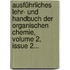Ausführliches Lehr- Und Handbuch Der Organischen Chemie, Volume 2, Issue 2...