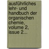 Ausführliches Lehr- Und Handbuch Der Organischen Chemie, Volume 2, Issue 2... by Hermann Kolbe