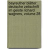 Bayreuther Blätter: Deutsche Zeitschrift Im Geiste Richard Wagners, Volume 28 door Richard Wagner