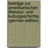 Beiträge Zur Amerikanischen Litteratur- Und Kulturgeschichte (German Edition) by Payson Evans Edward