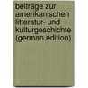 Beiträge Zur Amerikanischen Litteratur- Und Kulturgeschichte (German Edition) door Payson Evans Edward