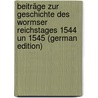 Beiträge Zur Geschichte Des Wormser Reichstages 1544 Un 1545 (German Edition) door Springer Jaroslav