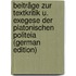 Beiträge Zur Textkritik U. Exegese Der Platonischen Politeia (German Edition)