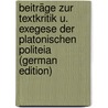 Beiträge Zur Textkritik U. Exegese Der Platonischen Politeia (German Edition) by Wüst Ernst
