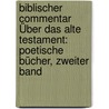 Biblischer Commentar Über Das Alte Testament: Poetische Bücher, Zweiter Band by Carl Friedrich Keil