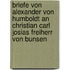 Briefe von Alexander von Humboldt an Christian Carl Josias Freiherr von Bunsen