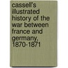 Cassell's Illustrated History of the War between France and Germany, 1870-1871 door Edmund Ollier