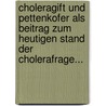 Choleragift Und Pettenkofer Als Beitrag Zum Heutigen Stand Der Cholerafrage... door Friedrich Oesterlen