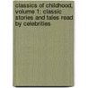 Classics of Childhood, Volume 1: Classic Stories and Tales Read by Celebrities by Authors Various