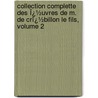 Collection Complette Des Ï¿½Uvres De M. De Crï¿½Billon Le Fils, Volume 2 door Claude-Prosper Jolyot De Cr�Billon