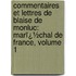 Commentaires Et Lettres De Blaise De Monluc: Marï¿½Chal De France, Volume 1
