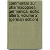 Commentar Zur Pharmacopoea Germanica, Editio Altera, Volume 2 (German Edition) door Hager Hermann