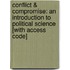 Conflict & Compromise: An Introduction to Political Science [With Access Code]