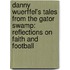 Danny Wuerffel's Tales from the Gator Swamp: Reflections on Faith and Football