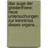 Das Auge Der Gliederthiere: Neue Untersuchungen Zur Kenntniss Dieses Organs... by Franz Leydig