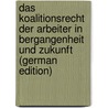 Das Koalitionsrecht Der Arbeiter In Bergangenheit Und Zukunft (German Edition) door Sigmund Kaff