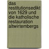 Das Restitutionsedikt von 1629 und die katholische Restauration Altwirtembergs by Heinrich Gunter