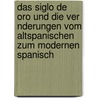 Das Siglo de Oro Und Die Ver Nderungen Vom Altspanischen Zum Modernen Spanisch door Anna Sch Ffer