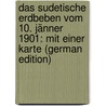 Das Sudetische Erdbeben Vom 10. Jänner 1901: Mit Einer Karte (German Edition) door Gränzer Josef