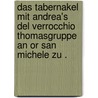 Das Tabernakel mit Andrea's del Verrocchio Thomasgruppe an or San Michele zu . by Sachs Curt