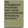 Das evangelische Kirchenlied nach seiner geschichtlichen Entwicklung microform door Westphal