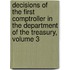 Decisions Of The First Comptroller In The Department Of The Treasury, Volume 3