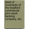 Deed of Covenants of the Bradford Commercial Joint-Stock Banking Company, etc. door Onbekend