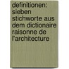 Definitionen: Sieben Stichworte Aus Dem Dictionaire Raisonne de L'Architecture by E. Viollet-Le-Duc