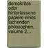 Demokritos Oder Hinterlassene Papiere Eines Lachenden Philosophen, Volume 2...