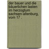 Der Bauer und die bäuerlichen Lasten im Herzogtum Sachsen-altenburg, vom 17 . door Hermann Brandt Otto