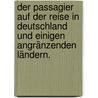 Der Passagier auf der Reise in Deutschland und einigen angränzenden Ländern. by Heinrich August Ottokar Reichard