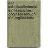 Der Schriftstellerteufel: Ein klassiches Originallesebuch für unglückliche . by Zschokke Heinrich