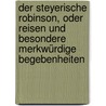 Der Steyerische Robinson, oder Reisen und besondere merkwürdige Begebenheiten by Joseph Müller