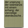 Der Ursprung der Totentänze: Mit einem Anhang: Der vierzeilige Oberdeutsche . door Fehse Wilhelm