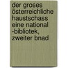 Der groses österreichliche haustschass eine National -Bibliotek, Zweiter Bnad by Constant Von Wurzbach